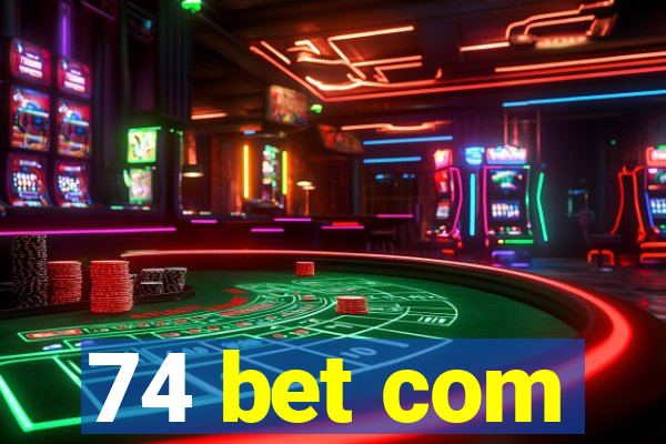 74 bet com